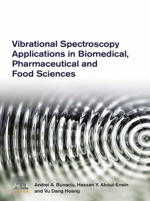 cover image of Vibrational Spectroscopy Applications in Biomedical, Pharmaceutical and Food Sciences